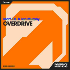 (Experience Trance) Mart EB & Ian Murphy - Overdrive Ep 039 - April 2025  (EDF Live B2B & Will Howard Guest Mix)