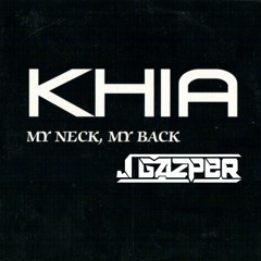 KHIA - My Neck My Back (J Gazper & Benedetto)