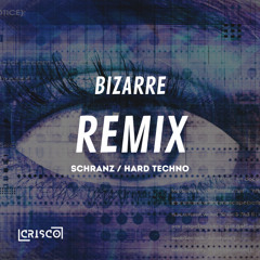 Bizarre Remix Schranz