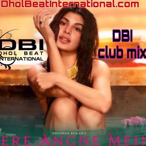 DBI  Remix - Mere Angane Mein 2.0 - DBI Cub Mix