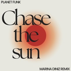Planet Funk - Chase The Sun (Marina Diniz Remix)
