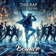 Dj Ter - This Rap BPRHH001 *BOUNCE PARADISE*