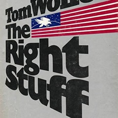 )! The Right Stuff by Tom Wolfe