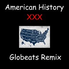 American History XXX (Globeats Remix)