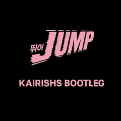 BLACKPINK - JUMP (KAIRISHS BOOTLEG) (FREE DOWNLOAD)