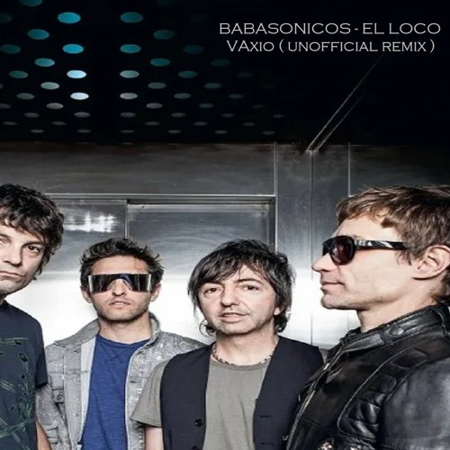 BABASONICOS - EL LOCO -(Vaxio Unofficial Remix)