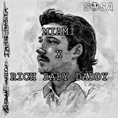 Miami x Rich Baby Daddy