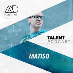 MELODIC DEEP TALENT PODCAST #88 | MATISO