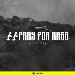 Pray For Bass - Let's Go