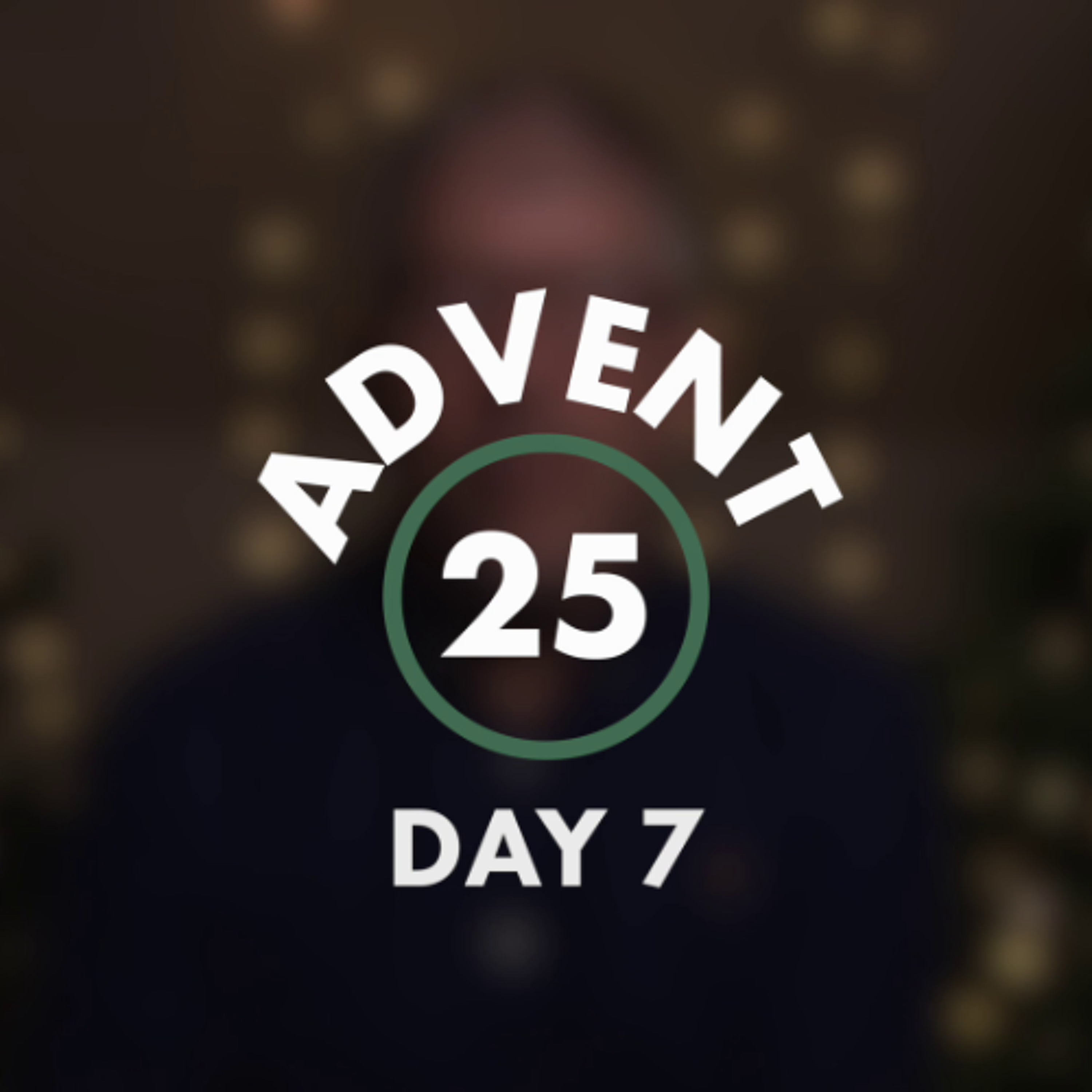 Advent Calendar - Day 7