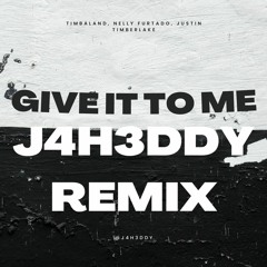 Give It To Me (J4h3ddy Remix) FREE DOWNLOAD