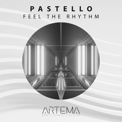 Pastello - Feel The Rhythm (Original Mix) (ARTEMA RECORDINGS)