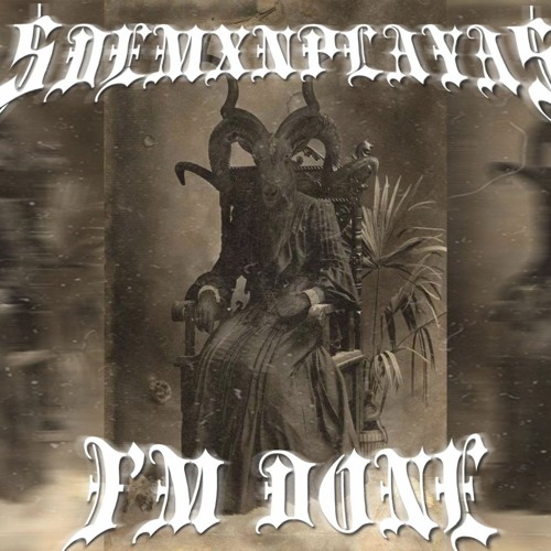 $DEMXNPLAYA$ - $I'M DONE$