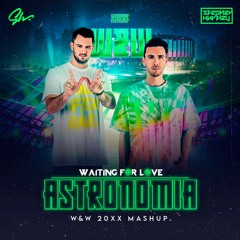 Astronomia vs Waiting For Love vs Rave After Rave (W&W 20XX Mashup)