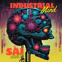 Sai and i - Industrial Mind