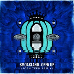 Smoakland - Open Up (Josh Teed Remix)
