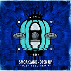 Smoakland - Open Up (Josh Teed Remix)