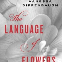 (PDF) Download The Language of Flowers BY : Vanessa Diffenbaugh
