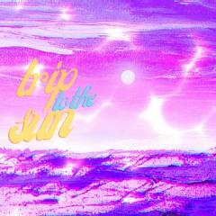 t r i p  to the  s u n