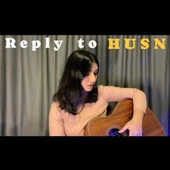 Reply to Husn _Anuv Jain_Anshika Sharma