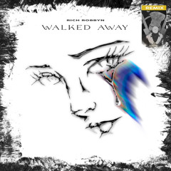 Rich Robbyn - Walked Away (INSIKE Remix)