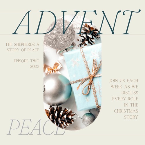 The Shepherds, A Story of Peace | Advent 2023 Ep. 2