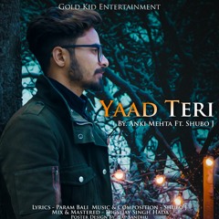 Yaad Teri - By Anki Mehta Ft. Shubo J