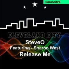SteveO. Feat Sharon West - Release Me ( Signed to Cleveland city records ) Release feb 23rd
