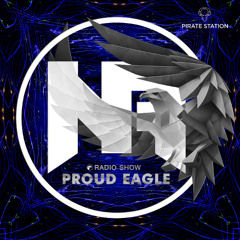Nelver - Proud Eagle Radio Show #577 [Pirate Station Online] (18-06-2025)