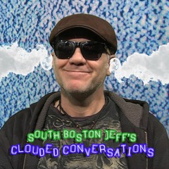 South Boston Jeff's Clouded Conversations: Fan Mail