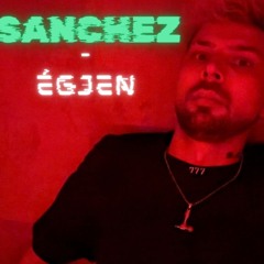 SANCHEZ - ÉGJEN