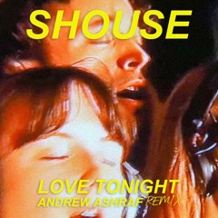 Shouse - Love Tonight (Andrew Ashraf Remix)