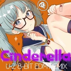 シンデレラ(u-z 8-bit EDM Remix)