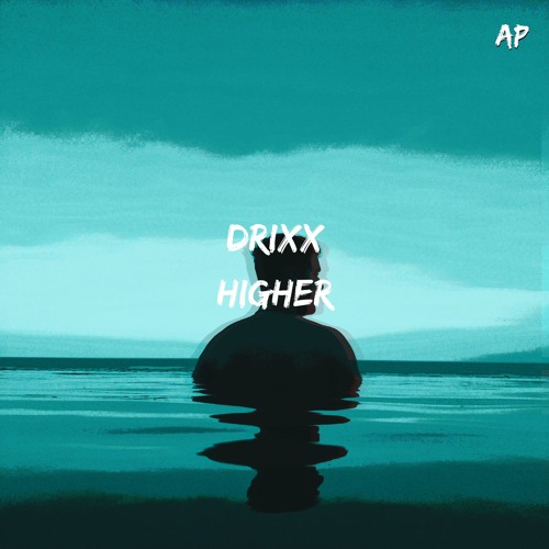 DRIXX - HIGHER