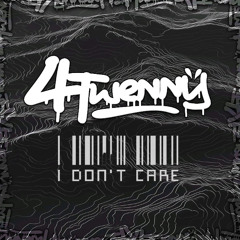 I DON'T CARE