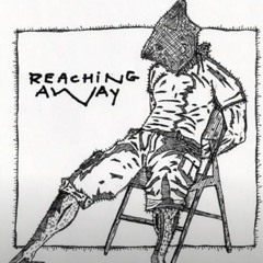 Reaching Away - No Hope for Healing