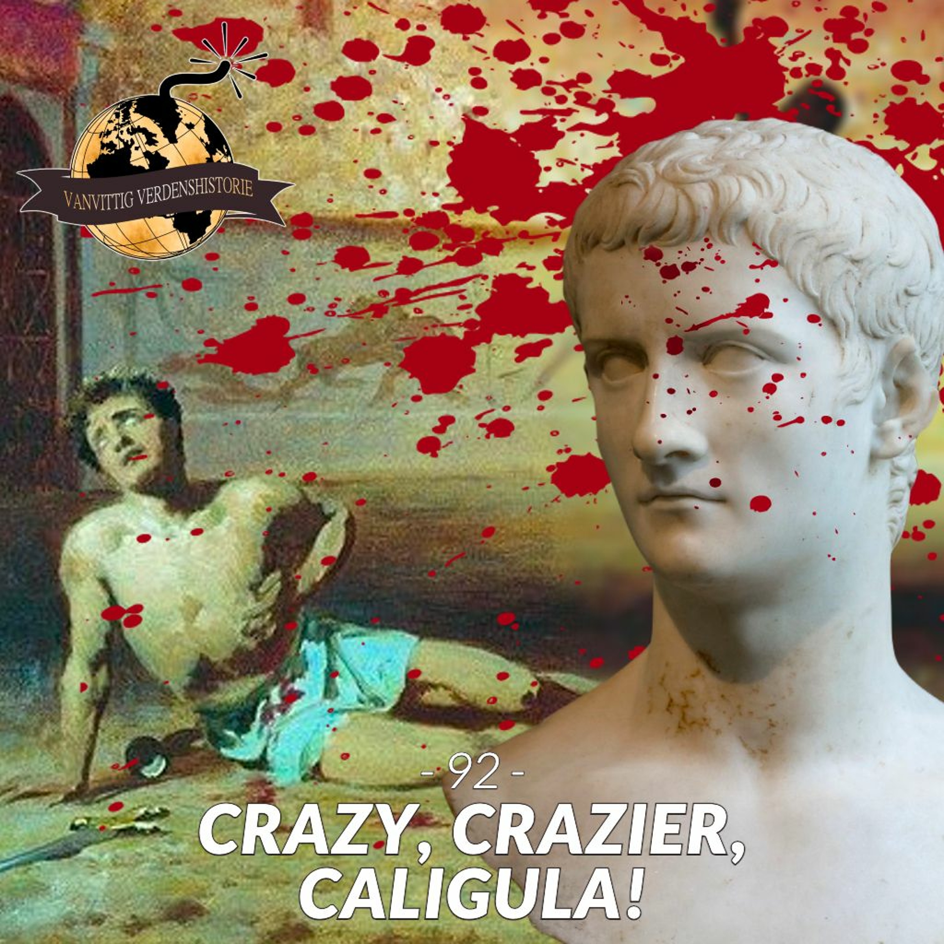 #92: Crazy, Crazier, Caligula!