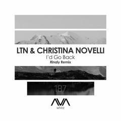 AVAW187 - LTN & Christina Novelli - I'd Go Back (Rinaly Remix) *Out Now*