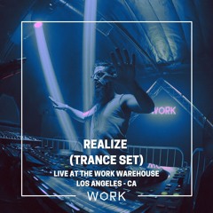 Live at the WORK Warehouse: Realize - Trance Set (Sept 28th, 2024)