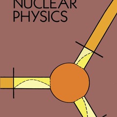 Pdf(readonline) Theoretical Nuclear Physics (Dover Books on Physics)