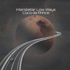 Interstellar Low Ways Produced by Jay Kubes