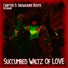 Succumbed Waltz Of LOVE (Chapter 5: Snowgrave Route) (Original)