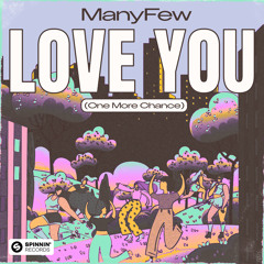 ManyFew - Love You (One More Chance)