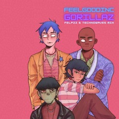 Gorillaz - FeelGoodInc. (Technowaves & Felpzz Dub)