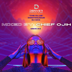 CHIEF OJIH presents The Club (DENVER UNITED EDM DEBUT MIX)