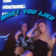 WHAT YOU LIKE *all plats*(Prod.Sora)