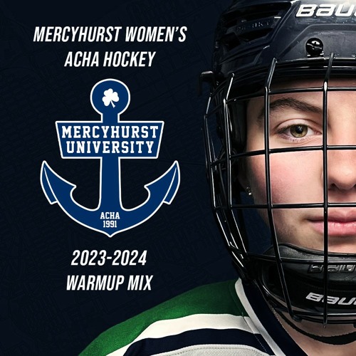 Stream Mercyhurst ACHA Women's Hockey 20232024 Warmup Mix by