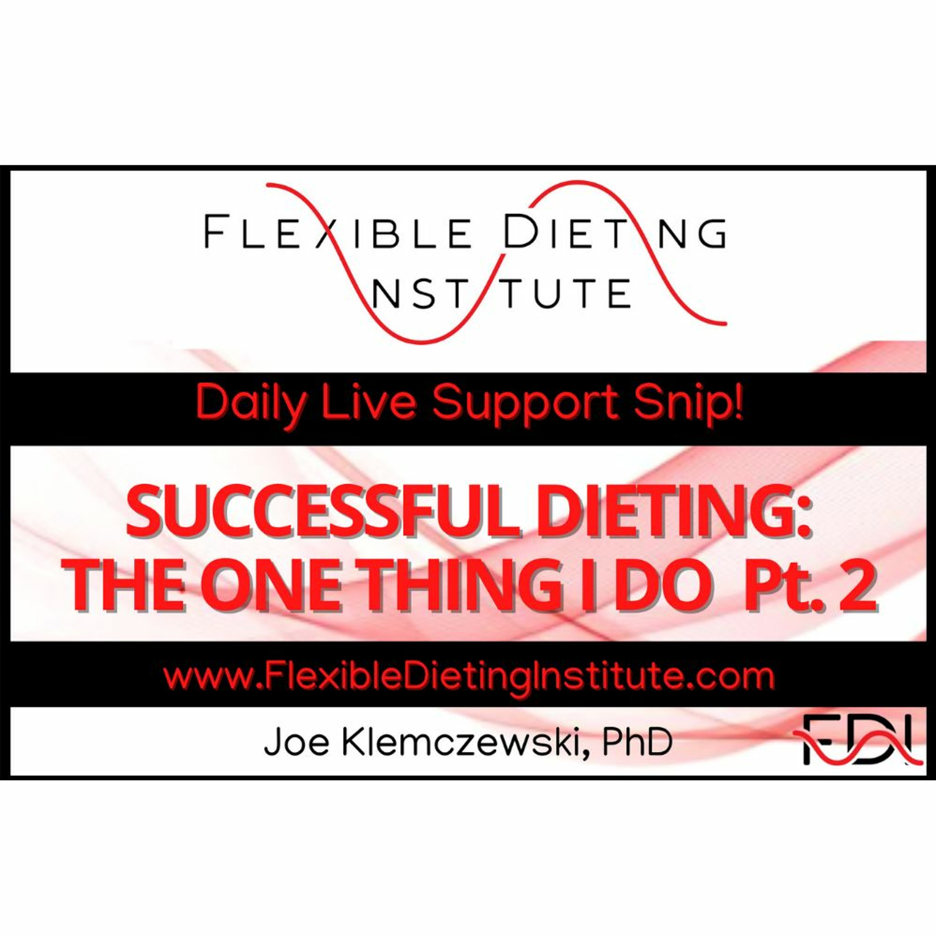 SUCCESSFUL DIETING - THE ONE THING I DO,  Pt 2 - Flexible Dieting Institute episode artwork