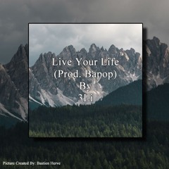 Live Your Lie (Prod. Bapop) By 3Li