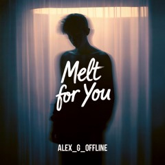 melt for you